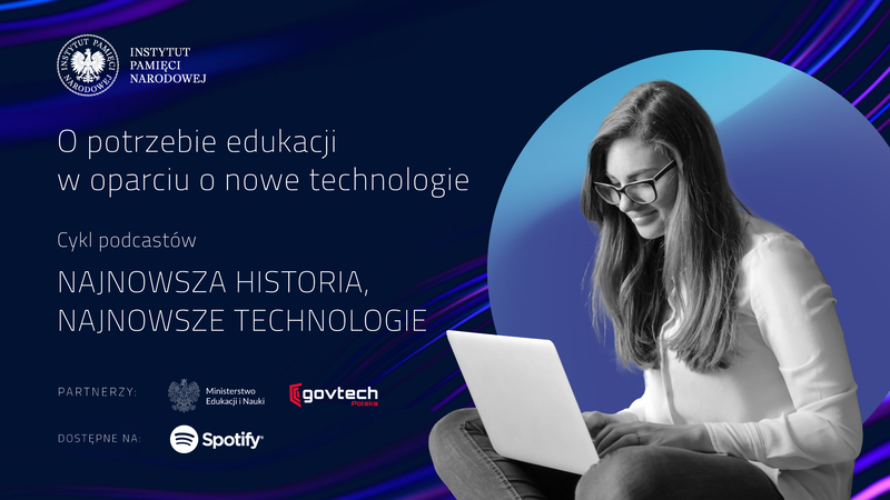 Podcast „Najnowsza historia, najnowsze technologie”