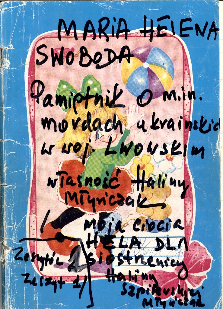 Okładka pamiętnika ze wspomnieniami Marii Heleny Swobody dotyczącymi m.in. zbrodni ukraińskich nacjonalistów na ludności polskiej na terenie dawnego województwa lwowskiego, dar prywatny: Halina Młyńczak.