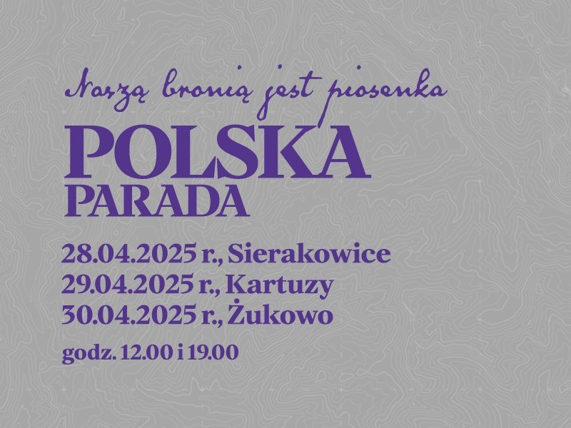 Polska Parada. Naszą bronią jest piosenka - zaproszenie na koncerty