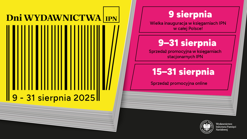 Dni Wydawnictwa IPN – 9–31 sierpnia 2025