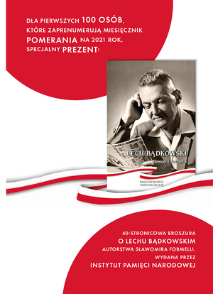 Plakat &quot;Wyjątkowy prezent! Broszura IPN o Lechu Bądkowskim dla pierwszych 100 osób, które zaprenumerują miesięcznik „Pomerania” na 2021 rok&quot;
