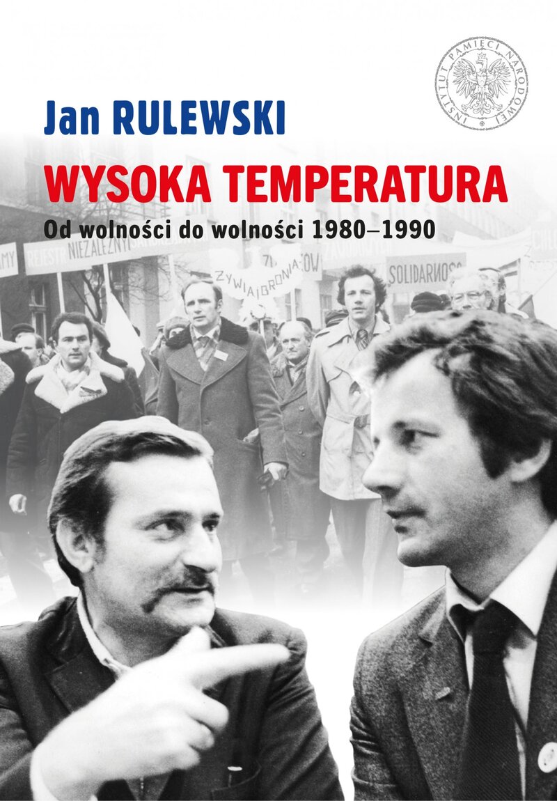 Książka Jan Rulewski, Wysoka temperatura. Od wolności do wolności 1980-1990