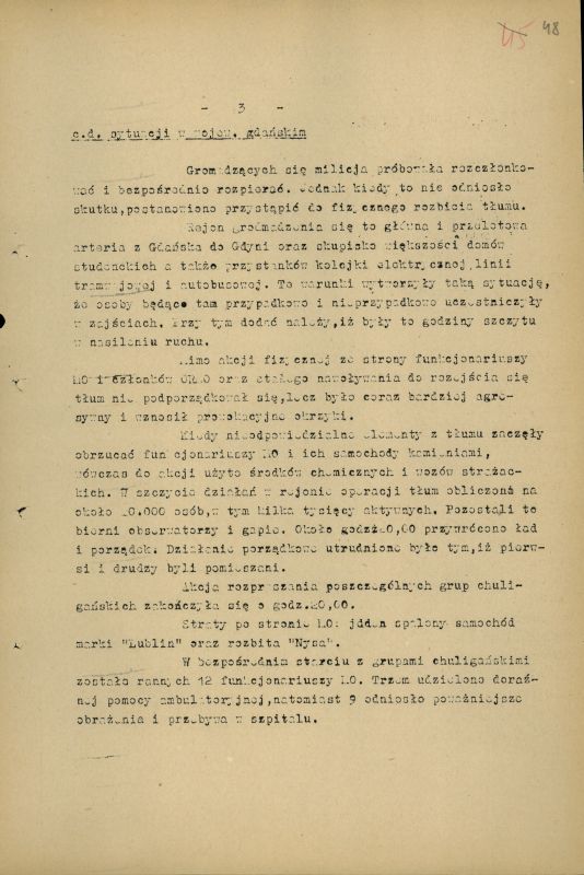 Meldunki, doniesienia tajnych współpracowników, unikatowe ulotki, plakaty kolportowane na ulicach Gdańska oraz fotografie przedstawiające demonstracje w dniu 15 marca. W zasobie Archiwum IPN Gdańsk znajduje się bogaty zbiór dokumentacji dotyczącej Marca 1968 r.