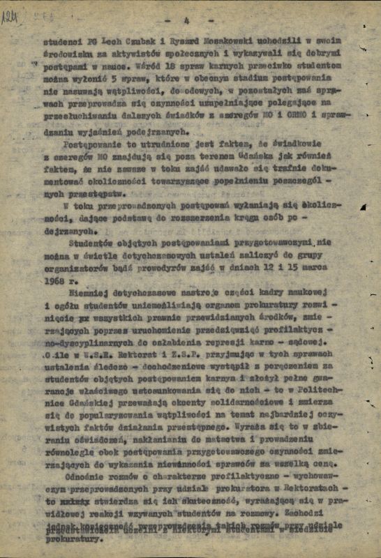 Meldunki, doniesienia tajnych współpracowników, unikatowe ulotki, plakaty kolportowane na ulicach Gdańska oraz fotografie przedstawiające demonstracje w dniu 15 marca. W zasobie Archiwum IPN Gdańsk znajduje się bogaty zbiór dokumentacji dotyczącej Marca 1968 r.