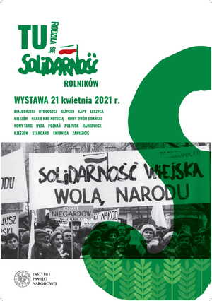Wystawa IPN „TU rodziła się Solidarność Rolników” – Bydgoszcz, Nakło, 21 kwietnia – 5 maja 2021