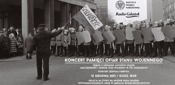Radio Gdańsk i Instytut Pamięci Narodowej zapraszają na wydarzenia upamiętniające tragiczną rocznicę wprowadzenia stanu wojennego – Gdańsk, 12 grudnia 2021