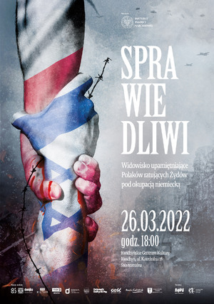 Widowisko „Sprawiedliwi” upamiętniające Polaków ratujących Żydów pod okupacją niemiecką
