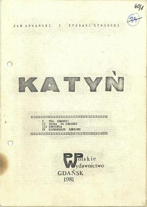 Strona tytułowa wydanej w 1981 r. broszury pt. „KATYŃ” odnalezionej w lipcu 1981 r. przez funkcjonariuszy MO przy A. Kołodzieju.